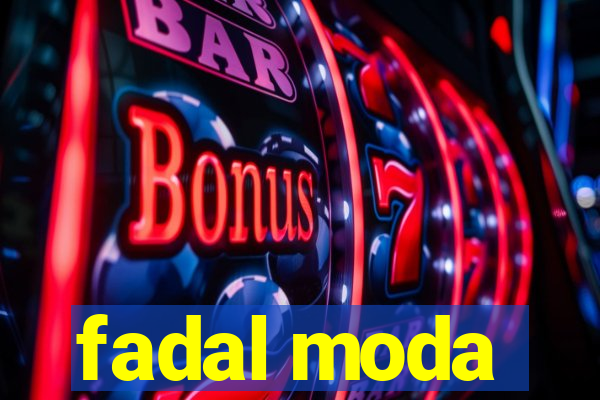 fadal moda